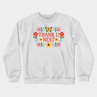 Thank You Next - Floral Typography - Thank U Crewneck Sweatshirt